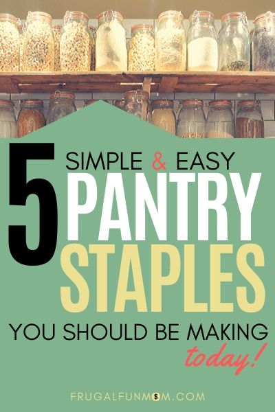 5 Homemade Pantry Staples You Should Be Making Frugal Fun Mom