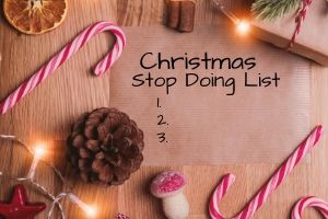 Christmas Stop Doing List | Frugal Fun Mom
