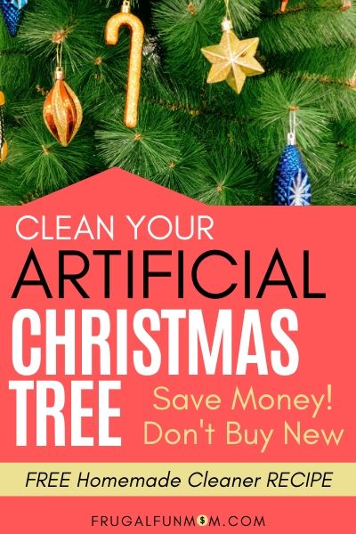 Clean Your Artificial Christmas Tree - Don't Buy New! | Frugal Fun Mom