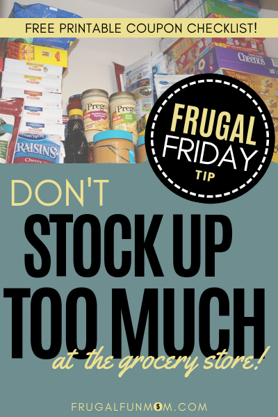 Don't Stock Up Too Much - Frugal Friday Tip #6 | Frugal Fun Mom