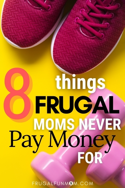 8 Things Frugal Moms Never Pay Money For - FAB Party Planning Mom