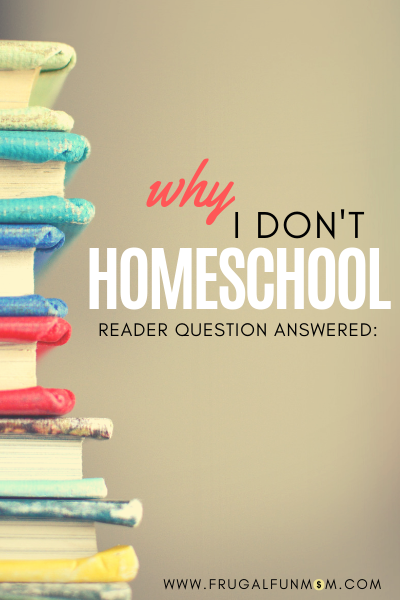 Why I Don't Homeschool | Frugal Fun Mom. Are you wondering if you should homeschool your kids? I was homeschooled as a child, but here is why I don't homeschool my own kids.