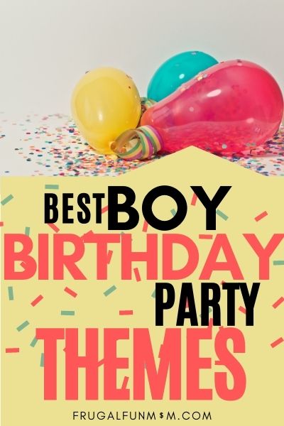 Best Boy Birthday Party Themes - FAB Party Planning Mom