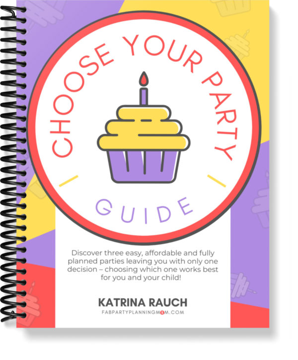 Choose Your Party Guide | FAB Party Planning Mom